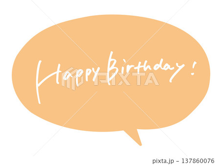 Happy birthdayの手書き文字 ハッピーバースデー 吹き出し Happy birthdayの手書き文字 ハッピーバースデー 吹き出し 137860076
