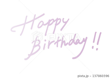 Happy birthdayの手書き文字 ハッピーバースデー Happy birthdayの手書き文字 ハッピーバースデー 137860396
