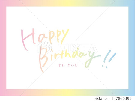 Happy birthdayの手書き文字 ハッピーバースデー Happy birthdayの手書き文字 ハッピーバースデー 137860399