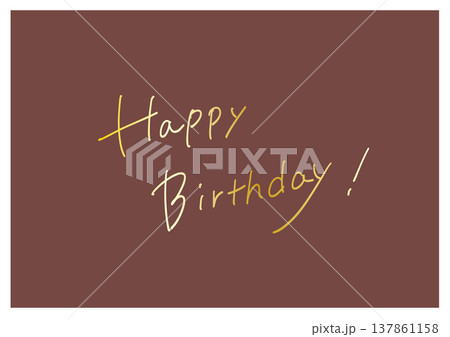 Happy birthdayの手書き文字 ハッピーバースデー Happy birthdayの手書き文字 ハッピーバースデー 137861158