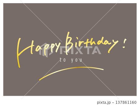Happy birthdayの手書き文字　ハッピーバースデー 137861160