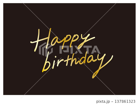 Happy birthdayの手書き文字 ハッピーバースデー Happy birthdayの手書き文字 ハッピーバースデー 137861323