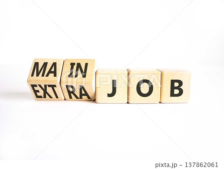 Main or extra job symbol. Concept words Main job or Extra job on beautiful wooden cubes. Beautiful white table white background. Business main or extra job concept. Copy space 137862061