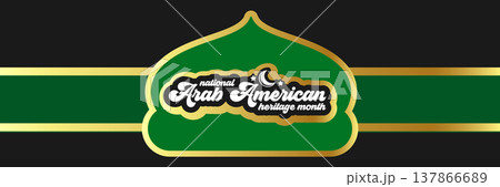 National Arab American Heritage Month april horizontal banner. Traditional mosque dome silhouette with gold outline and decorative lettering on green and black background. Cultural celebration vector. National Arab American Heritage Month april horizontal banner. Traditional mosque dome silhouette with gold outline and decorative lettering on green and black background. Cultural celebration vector. 137866689