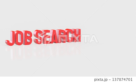 Bold Red Job Search Text On Clean Background Career Opportunity Concept 3d render. Bold Red Job Search Text On Clean Background Career Opportunity Concept 3d render. 137874701