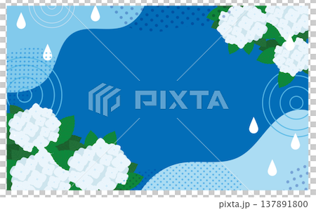 紫陽花と雨のしずくが彩る梅雨の背景フレーム 137891800