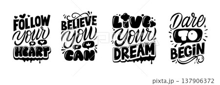 Hand lettering, motivational quotes set with follow your heart, live your dream, dare to begin and believe you can, modern calligraphy typography 137906372