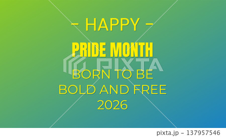 Happy Pride Month Born To Be Bold And Free 2026 137957546