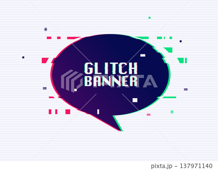 Vector glitch banner with text placeholder. Glitch style promotion banner, price tag, speech bubble, sticker, badge, poster. Vector glitch banner with text placeholder. Glitch style promotion banner, price tag, speech bubble, sticker, badge, poster. 137971140