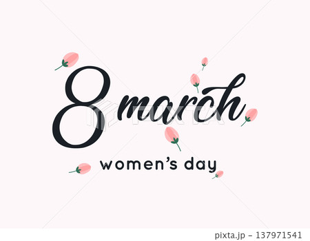 International women's day greeting card. 8 March. Typography poster with handwritten calligraphy text. Vector illustration. International women's day greeting card. 8 March. Typography poster with handwritten calligraphy text. Vector illustration. 137971541