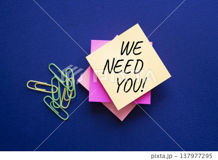 We need you symbol. Concept words We need you on steaky notes. Beautiful deep blue background. Business and We need you concept. Copy space. 137977295
