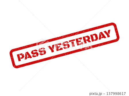 Historical approval status indicated by a red distressed rubber stamp with the distinct phrase PASS YESTERDAY 137998617
