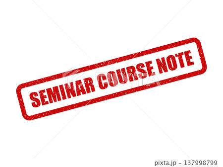 Official red grunge rubber stamp mark displaying the words Seminar Course Note for educational materials and administrative use 137998799