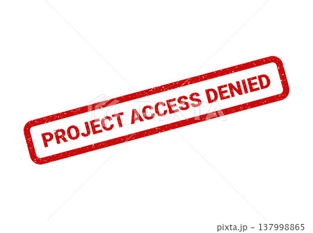 Official red grunge stamp clearly indicating that project access has been denied for security Official red grunge stamp clearly indicating that project access has been denied for security 137998865