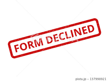 Official red rubber stamp with grunge texture clearly marking a document status as FORM DECLINED for processing Official red rubber stamp with grunge texture clearly marking a document status as FORM DECLINED for processing 137998921