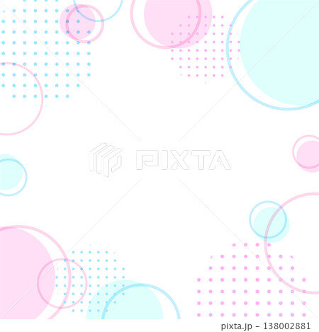 パステル水色とピンクの円とドットのゆめかわいい正方形メンフィス風フレーム背景(1対1・SNS投稿) パステル水色とピンクの円とドットのゆめかわいい正方形メンフィス風フレーム背景(1対1・SNS投稿) 138002881