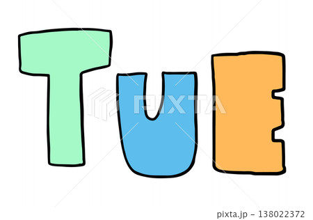 Hand writing TUE for Tuesday, weekdays, office workers, operating hours, day font, typography, text, message, day abbreviation, card, sticker, tattoo, education book, icon, kid drawing style, working 138022372