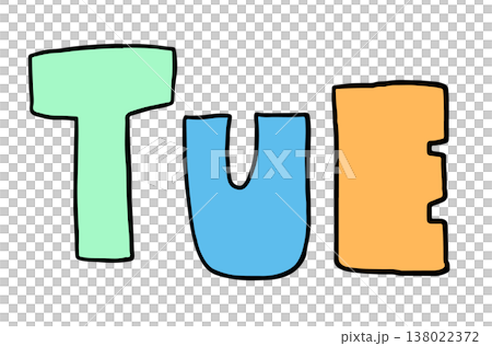 Hand writing TUE for Tuesday, weekdays, office workers, operating hours, day font, typography, text, message, day abbreviation, card, sticker, tattoo, education book, icon, kid drawing style, working 138022372