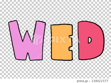 Hand writing WED for Wednesday, weekdays, office workers, operating hours, font, typography, text, message, day abbreviation, card, sticker, tattoo, education book, icon, kid drawing style, working 138022377