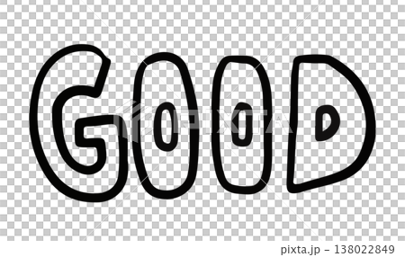 Hand writing GOOD letter outline for font, text, message, colouring book, words, typography, sign, symbol, print, social media, sticker, emoji, icon, fridge magnet, mood, feeling, positive energy 138022849