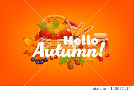 Autumn fall season and Thanksgiving quote Hello Autumn for greeting card, vector harvest. Wicker basket with apples and pears, honey jar and wheat with maple leaves and oak acorns for autumn quote Autumn fall season and Thanksgiving quote Hello Autumn for greeting card, vector harvest. Wicker basket with apples and pears, honey jar and wheat with maple leaves and oak acorns for autumn quote 138055134