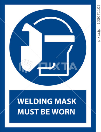 Welding mask must be worn, Welding helmet must be worn in this area, welding mask icon Welding mask must be worn, Welding helmet must be worn in this area, welding mask icon 138071103