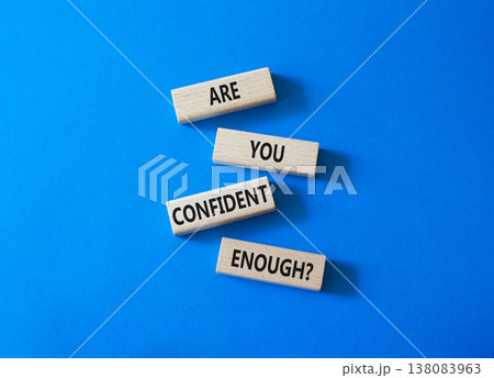 Confidence symbol. Concept words Are you confident enough wooden blocks. Beautiful bright blue background. Business and Are you confident enough concept. Copy space. Confidence symbol. Concept words Are you confident enough wooden blocks. Beautiful bright blue background. Business and Are you confident enough concept. Copy space. 138083963