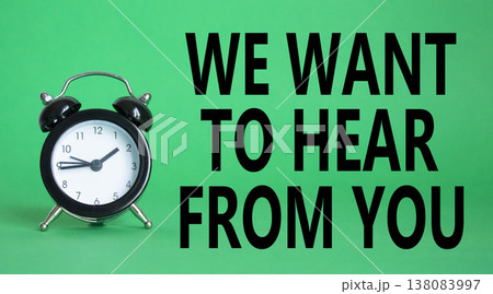 We want to hear from you symbol. Wooden blocks with words We want to hear from you. Beautiful green background with alarm clock. Business and We want to hear from you. Copy space. We want to hear from you symbol. Wooden blocks with words We want to hear from you. Beautiful green background with alarm clock. Business and We want to hear from you. Copy space. 138083997