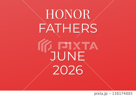 Honor Fathers June Celebration Design 2026 Honor Fathers June Celebration Design 2026 138174885