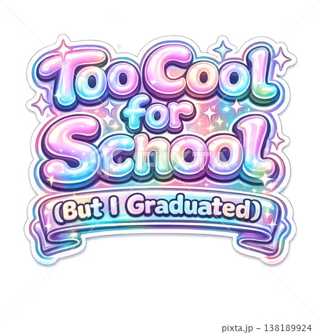 Graduation-themed decorative text too cool for school in colorful design. Isolated on transparent background 138189924