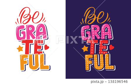 Be grateful hand-drawn comic style, lettering quote, vector illustration for t-shirt designs, prints, stickers, wall decor 138196546