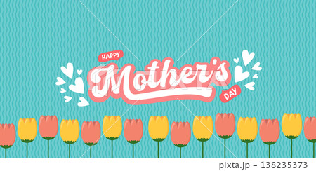 Happy Mothers Day banner with tulips and hearts. Elegant Mothers day white script typography on turquoise wavy background with floral border. Perfect for spring mothers holiday greeting cards 138235373