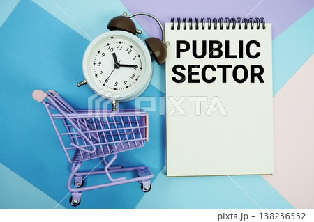 Public Sector text written on notepad with alarm clock and trolley shopping cart Public Sector text written on notepad with alarm clock and trolley shopping cart 138236532