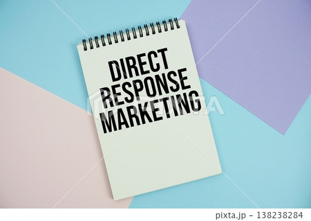 Direct Response Marketing text written on notepad flat lay on multicolor pastel background Direct Response Marketing text written on notepad flat lay on multicolor pastel background 138238284