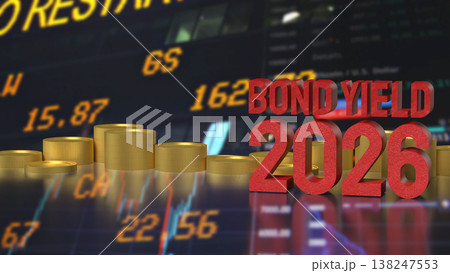 Bond Yield 2026 Rising Interest Rate Financial Market Concept 3d render. 138247553