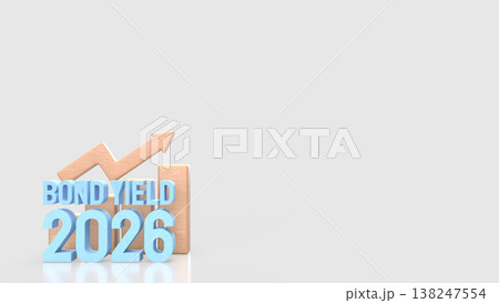 Bond Yield 2026 Growth Trend Financial Investment Concept 3d render. Bond Yield 2026 Growth Trend Financial Investment Concept 3d render. 138247554
