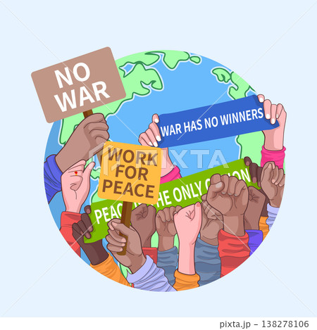 Global Peace Protest Concept with Diverse People Hands Holding Anti-War Signs and Banners Against Earth Globe Background, Vector Illustration for Social Justice and World Harmony 138278106