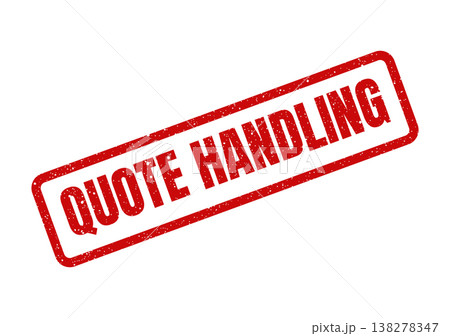 Rectangular textured business processing stamp displaying the words QUOTE HANDLING in prominent capital letters, conveying operational workflow 138278347