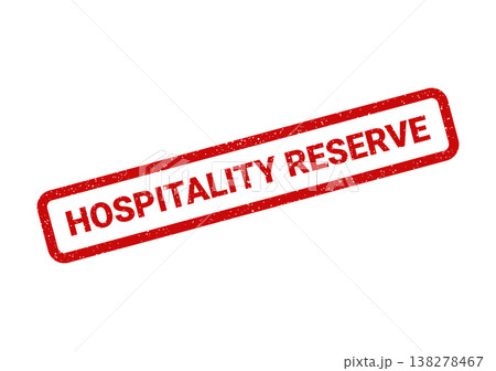 Red distressed rubber stamp with bold Hospitality Reserve text for booking services and future arrangements Red distressed rubber stamp with bold Hospitality Reserve text for booking services and future arrangements 138278467