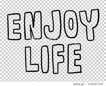 Hand writing outline of ENJOY LIFE letters for font, typography, text, message, campaign badge, human, people, diet, exercise, sport, activity, healthy life, hobbies, leisure, office workers Hand writing outline of ENJOY LIFE letters for font, typography, text, message, campaign badge, human, people, diet, exercise, sport, activity, healthy life, hobbies, leisure, office workers 138307145
