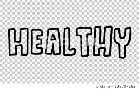 Hand writing HEALTHY letter outline for colouring book, lifestyle, healthy, cook book, fresh food, nature, garden, brooch, cute patches, sticker, diet, cuisine, font, typography, text, message 138307162