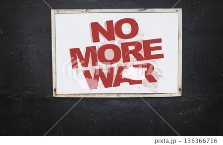 Poster, no war sign or board on background for opinion, vote or voice for freedom, human rights or justice. Billboard, placard or banner for peace message to stop violence, military conflict or fight 138366716