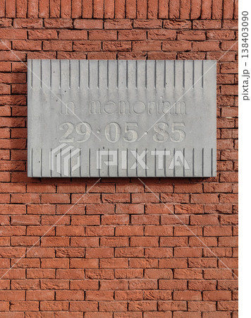 Brussels, Heysel Stadium, commemorative plaque in memory of the victims of the Heysel Stadium disaster in 1985. Brussels, Heysel Stadium, commemorative plaque in memory of the victims of the Heysel Stadium disaster in 1985. 138403090