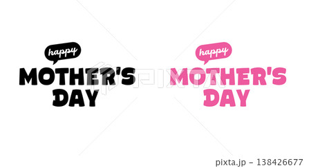 Happy Mother's Day lettering set. Black and pink bold mothers day typography with bubble speech element. Modern festive mothers day text icons isolated on white background for greeting card designs Happy Mother's Day lettering set. Black and pink bold mothers day typography with bubble speech element. Modern festive mothers day text icons isolated on white background for greeting card designs 138426677
