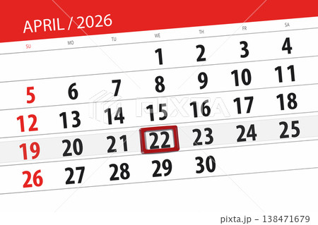 Calendar 2026, deadline, day, month, page, organizer, date, April, wednesday, number 22 Calendar 2026, deadline, day, month, page, organizer, date, April, wednesday, number 22 138471679