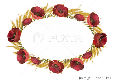 A watercolor oval frame of red poppy flowers and golden wheat ears on a white background A watercolor oval frame of red poppy flowers and golden wheat ears on a white background 138488161