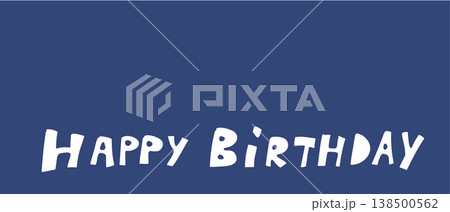 happy birthdayの手書き文字　シンプルかわいい文字 138500562