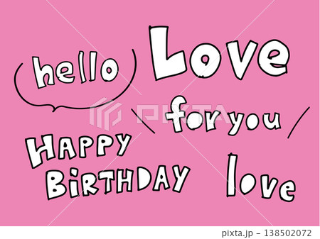 ポップな手書き文字セット Love For you Hello Happy Birthday デザ ポップな手書き文字セット Love For you Hello Happy Birthday デザ 138502072