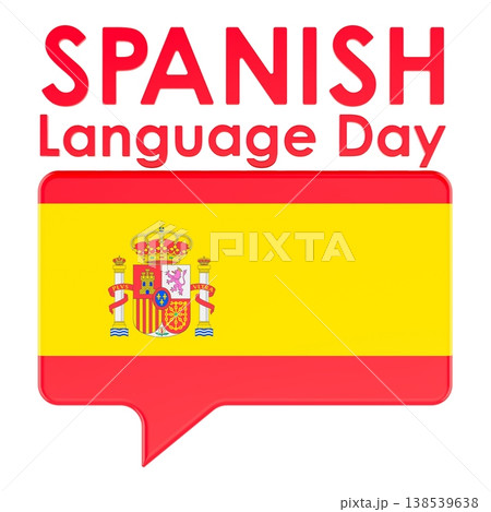 Spanish Language Day concept with speech bubble and Spanish flag. 3d rendering Spanish Language Day concept with speech bubble and Spanish flag. 3d rendering 138539638