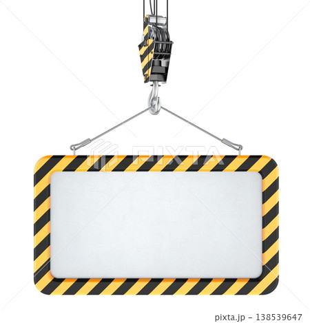Blank warning sign suspended from crane hook. 3d rendering Blank warning sign suspended from crane hook. 3d rendering 138539647